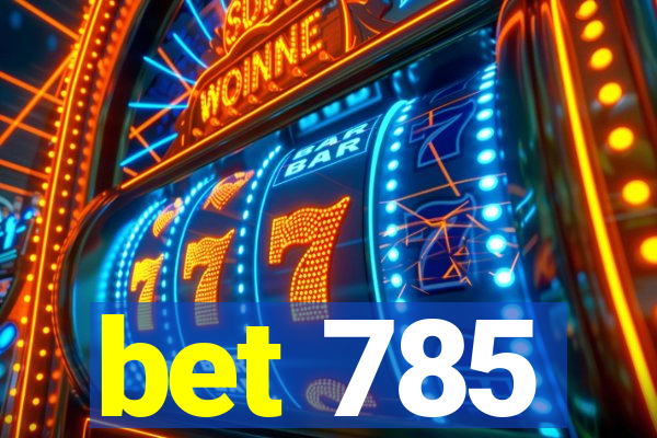 bet 785